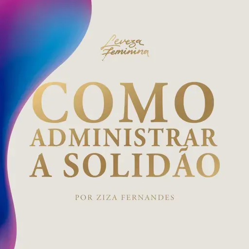 #6 Como administrar a solidão (6º Temporada)