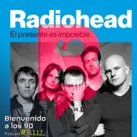 1117 - Repasamos el libro "Radiohead, el presente es imposible"