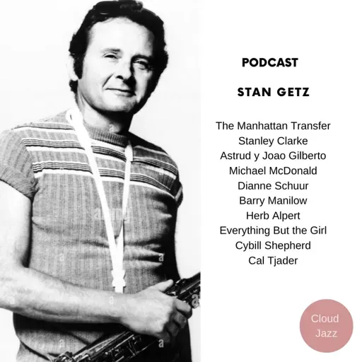 Cloud Jazz 2421 | Especial Stan Getz - Episodio exclusivo para mecenas