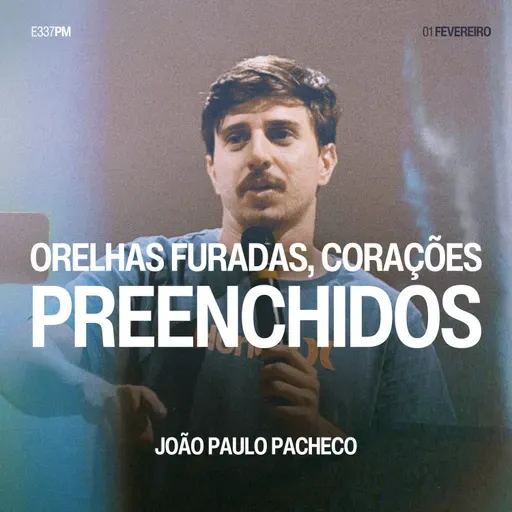 Orelhas Furadas, Corações Preenchidos - João Paulo Pacheco