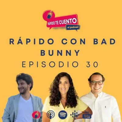EP30 - Rápido con Bad Bunny 