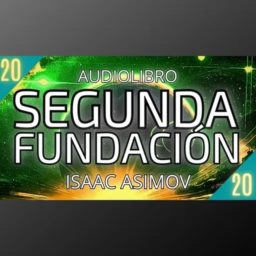 Segunda Fundacion de Isaac Asimov - Capítulo 20 (Audiolibro en español con voz humana) - Acceso anticipado