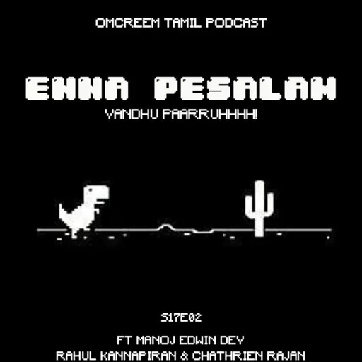 #146 S17-E2 Enna Pesalam - "Vandhu Paarruhhhh!!!"