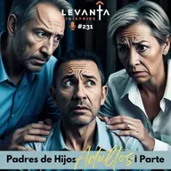 #231 - Padres de hijos adultos - I Parte