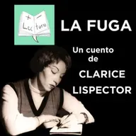 La fuga, un cuento de Clarice Lispector, interpretado por Javier Norberto Muñoz [Audiolibro]