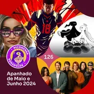 Recomendacast #126 - Apanhado de Maio e Junho 2024