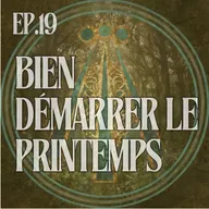 Comment Accueillir le Printemps selon le Druidisme Moderne : Corps, Maison et Clan