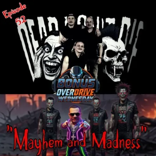 Episode 52: DeaD Don’t Die “Mayhem & Madness”