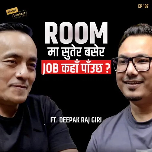 Real Talk: Job Hunting & CV Tips for UAE | Deepak Raj Giri | Harka Podcast