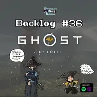 Backlog #36 | Ghost of Yotei Spoilercast