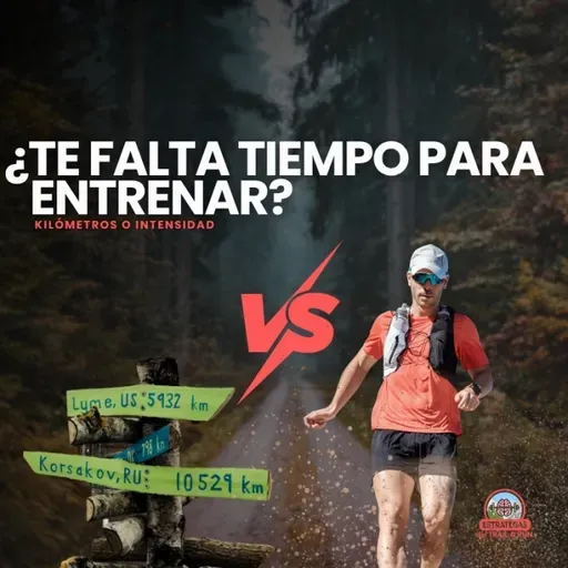 #244 ¿Te falta tiempo para entrenar? Elige bien entre kilómetros o intensidad