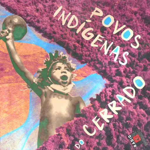 RM #89: Povos indígenas invisibilidade do Cerrado