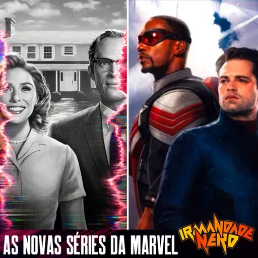 WandaVision + Falcão e o Soldado Invernal | IN 58