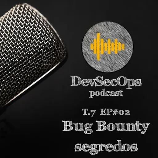 #07 - 02 - Bug bounty e seus segredos nem tão secretos