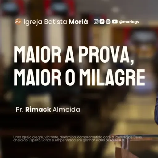 Maior a prova maior o milagre - Culto de Adoração [23.11.2025]