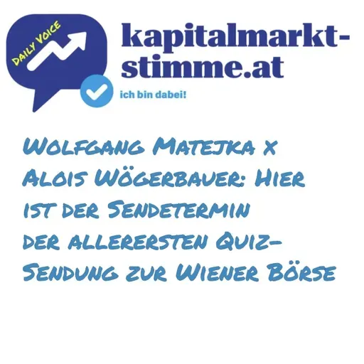 kapitalmarkt-stimme.at daily voice: Wolfgang Matejka x Alois Wögerbauer - der Sendetermin der allerersten Quiz-Sendung zur Wiener Börse