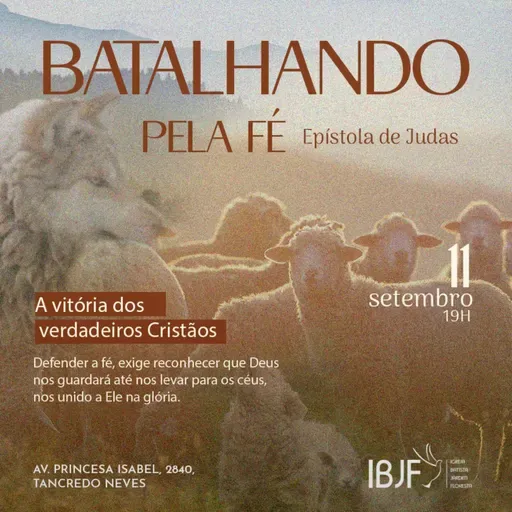 Série Batalhando pela Fé - A vitória dos verdadeiros cristãos - Pr. Antônio Sidnei