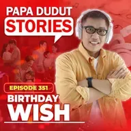 EP351: Birthday Wish l Papa Dudut Stories