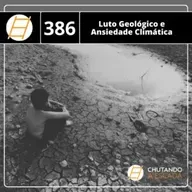 Luto Geológico e Ansiedade Climática