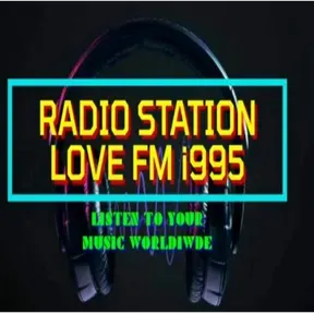 RADIO STATION LOVE FM i995 WORLWIDE