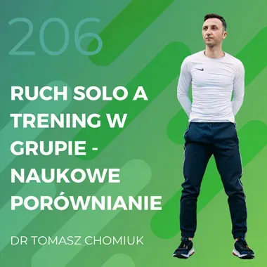 Dr Tomasz Chomiuk – ruch solo a trening w grupie – naukowe porównanie.
