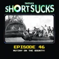 Short Suck #46: Mutiny on the Bounty!