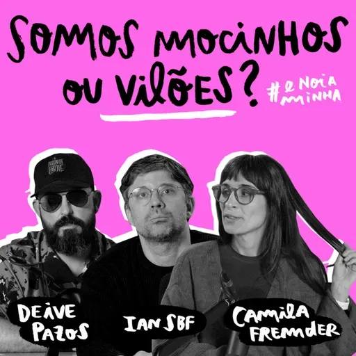 Somos mocinhos ou vilões?