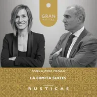 2 x 06 - Conversaciones con Javier Velasco del hotel La Ermita Suites