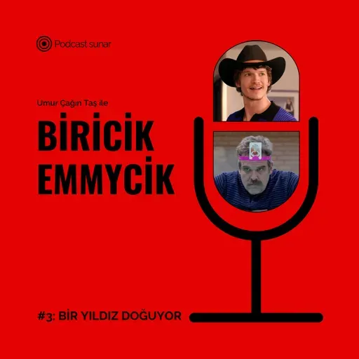 Biricik Emmycik #3: Bir Yıldız Doğuyor