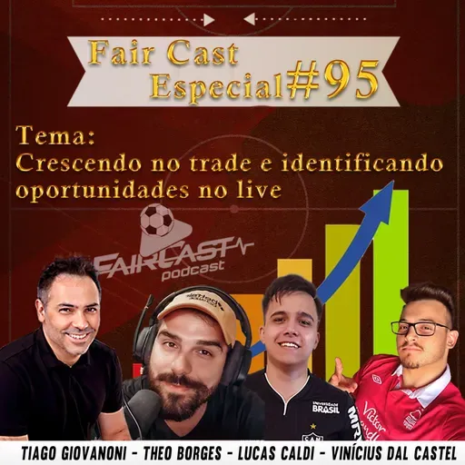 95º FairCast Especial com Théo Borges - Crescendo no Trade