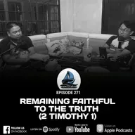 271. REMAINING FAITHFUL TO THE TRUTH (2 TIMOTHY 1)