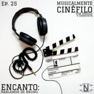 Musicalmente Cinéfilo (Ep.25): ENCANTO: Hablemos de Bruno