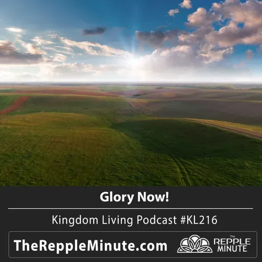 Glory Now! | Kingdom Living Podcast
