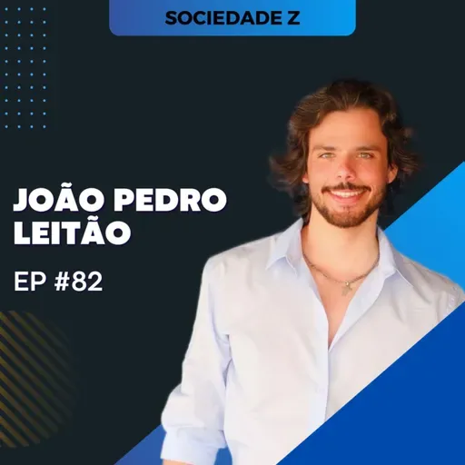 #82 João Pedro Leitão - "Os extremos não são iguais"