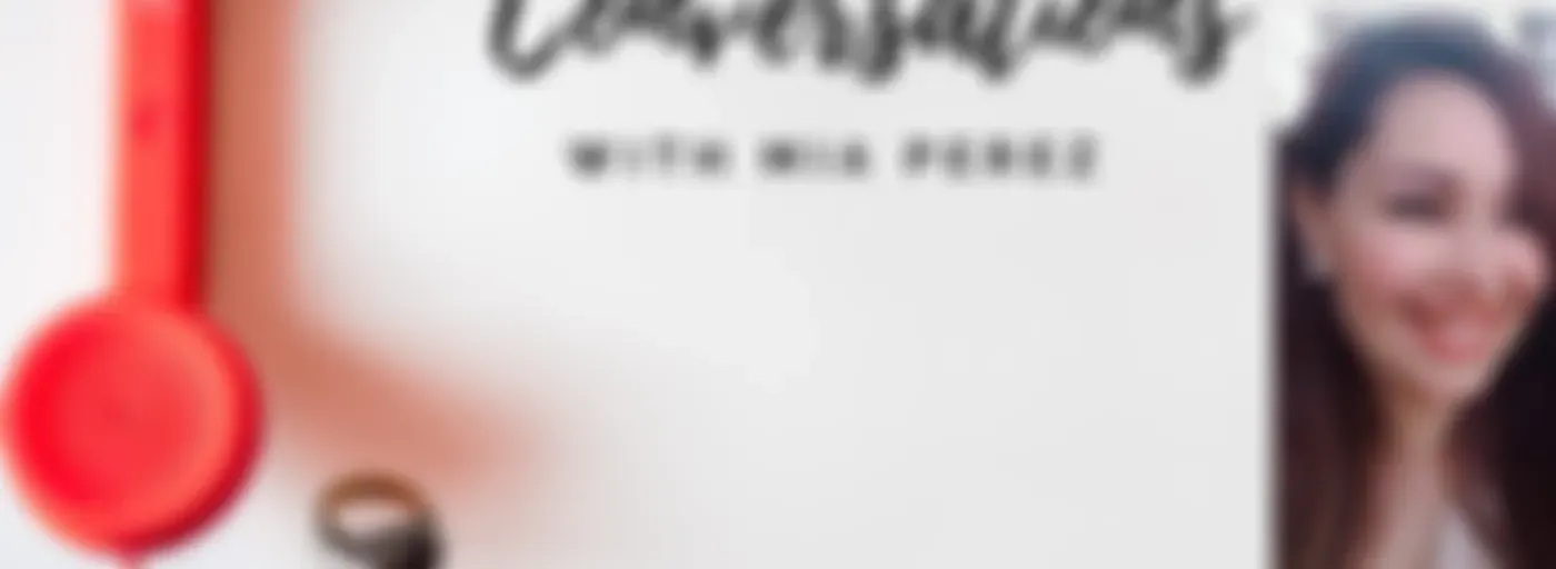 Real Conversations with Mia Perez