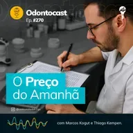 Episódio 270 - O Preço do Amanhã