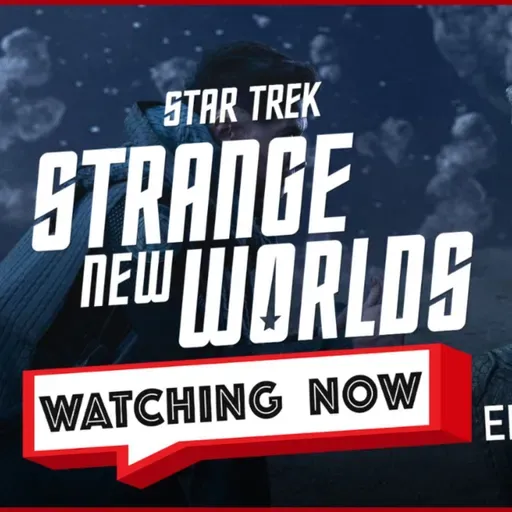 Strange New Worlds Ep 309