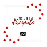A Marca de um Discípulo