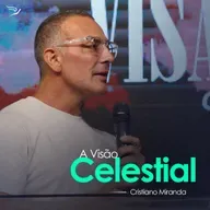 A Visão Celestial - Cristiano Miranda