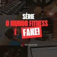 #476 - O mundo fitness é fake ep. 1