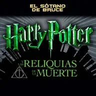 ESdB 7x06: HARRY POTTER Y LAS RELIQUIAS DE LA MUERTE