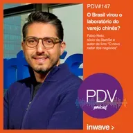 147 - O Brasil virou o laboratório do varejo chinês?