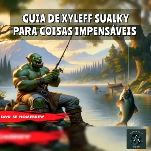 Anomalia entrevista os criadores do Guia de Xyleff Sualky para Coisas Impensáveis.