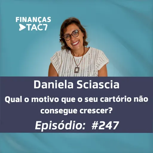 #247 - Porque seu cartório não cresce?