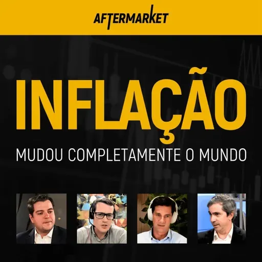 INFLAÇÃO DO MEDO, FIM DA GUERRA NO IRÃ E CRÉDITO EM PÂNICO | AfterMarket #4