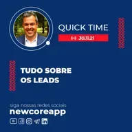 QT#45 - Quick Time - Tudo sobre leads