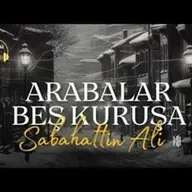 ARABALAR BEŞ KURUŞA    Sabahattin Ali (Sesli Öykü)