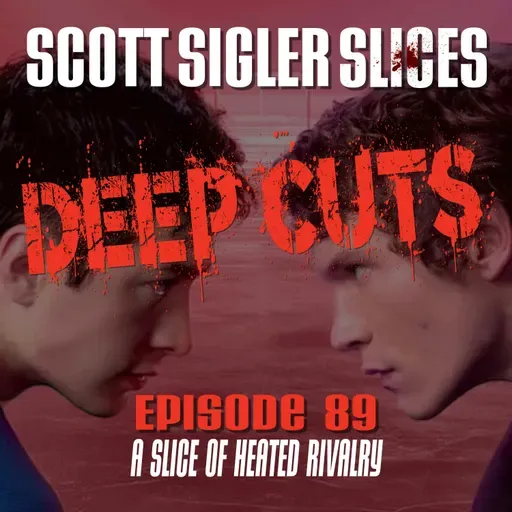 DEEP CUTS Episode 89: A Slice of Heated Rivalry!