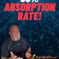 90% absorption rate in Santa Clarita real estate that's like the market on steroids - present company excluded of course!