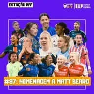 ESTAÇÃO PFF #87 - Homenagem a Matt Beard